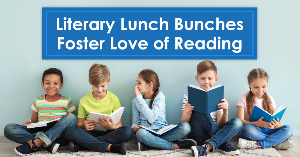 Literary Lunch Bunches Foster Love of Reading