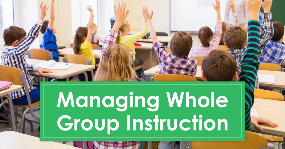 Managing Whole Group Instruction