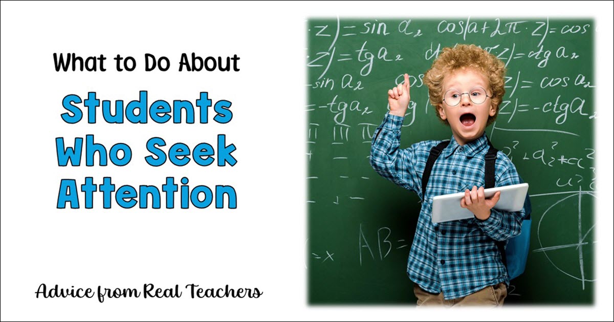 What to Do About … Students Who Seek Attention