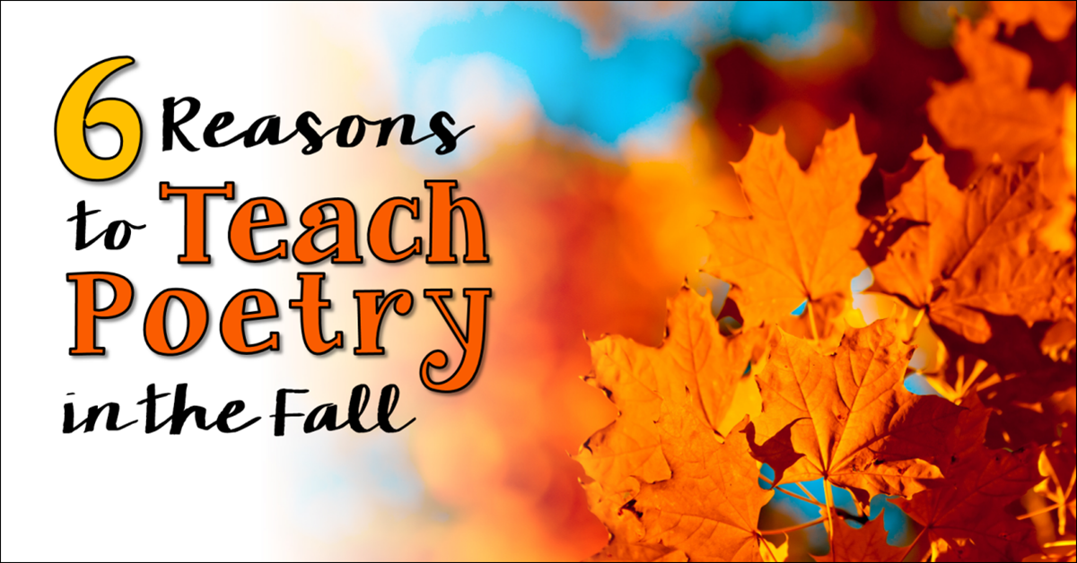 6 Reasons to Teach Poetry in the Fall