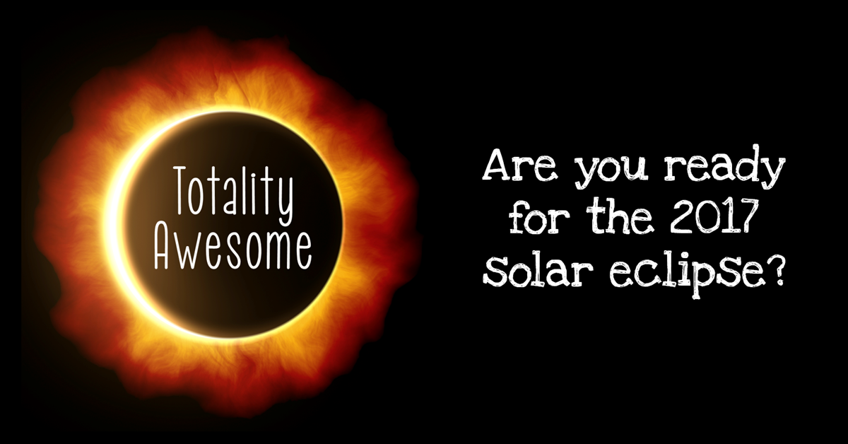 Totality Awesome Solar Eclipse: Are you ready?