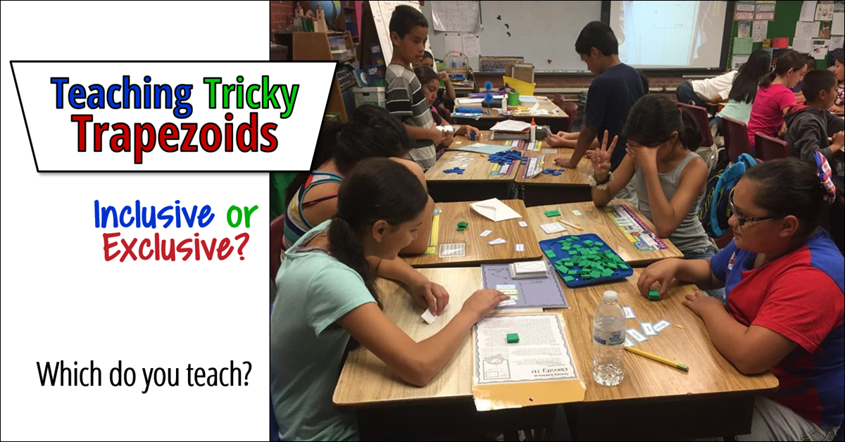 Teaching Tricky Trapezoids: Inclusive vs. Exclusive
