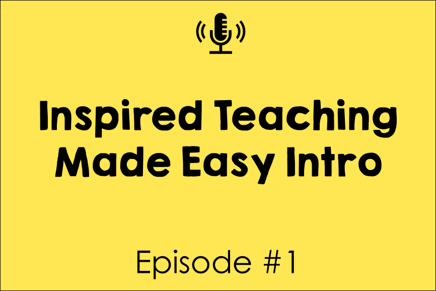 Inspired Teaching Made Easy Intro