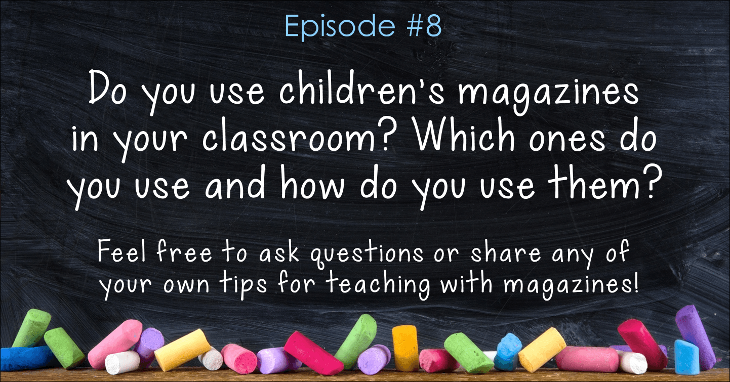 Teaching with Children's Magazines Discussion Questions