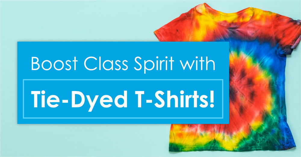 Boost Class Spirit with Tie-Dyed T-shirts!