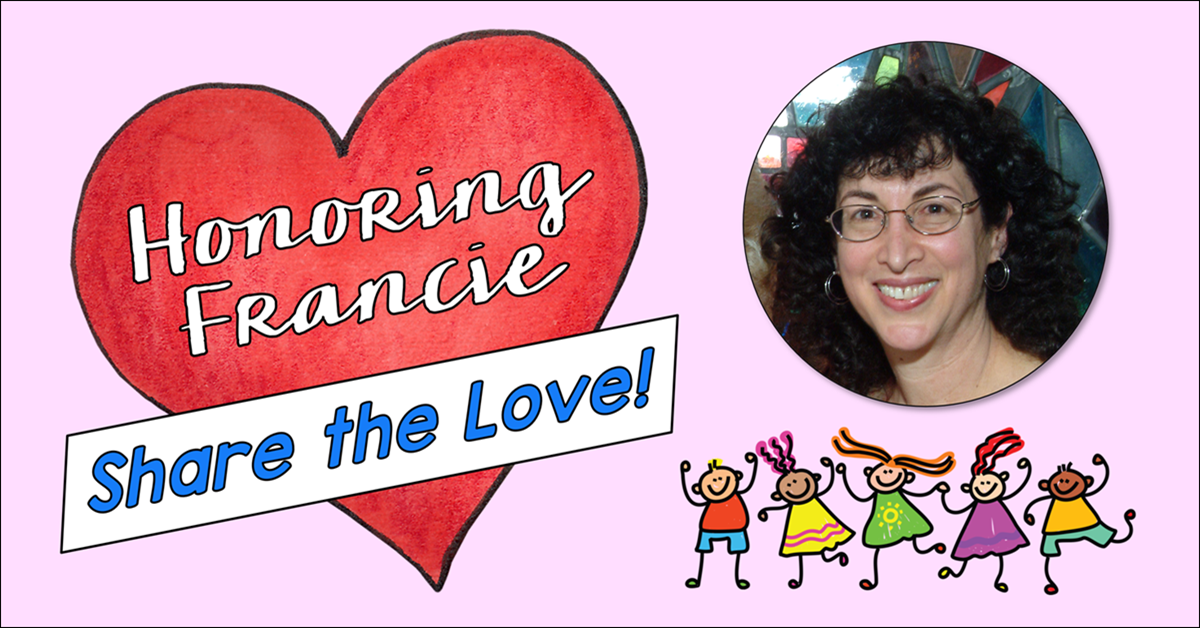 Honoring Francie: Share the Love on Caring Classrooms