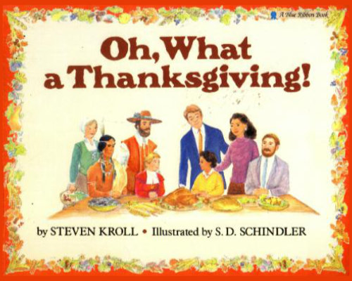 Oh, What a Thanksgiving! By Steven Kroll