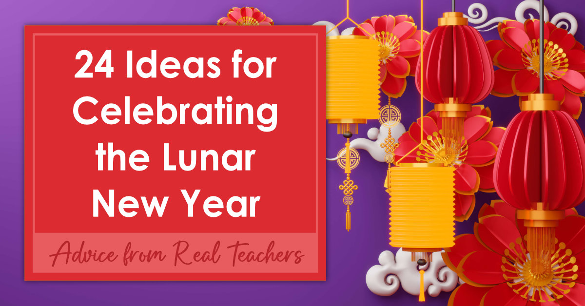 Read this Advice from Real Teachers blog post to explore 24 teacher-tested ideas for celebrating the Chinese New Year or Lunar New Year with your students.