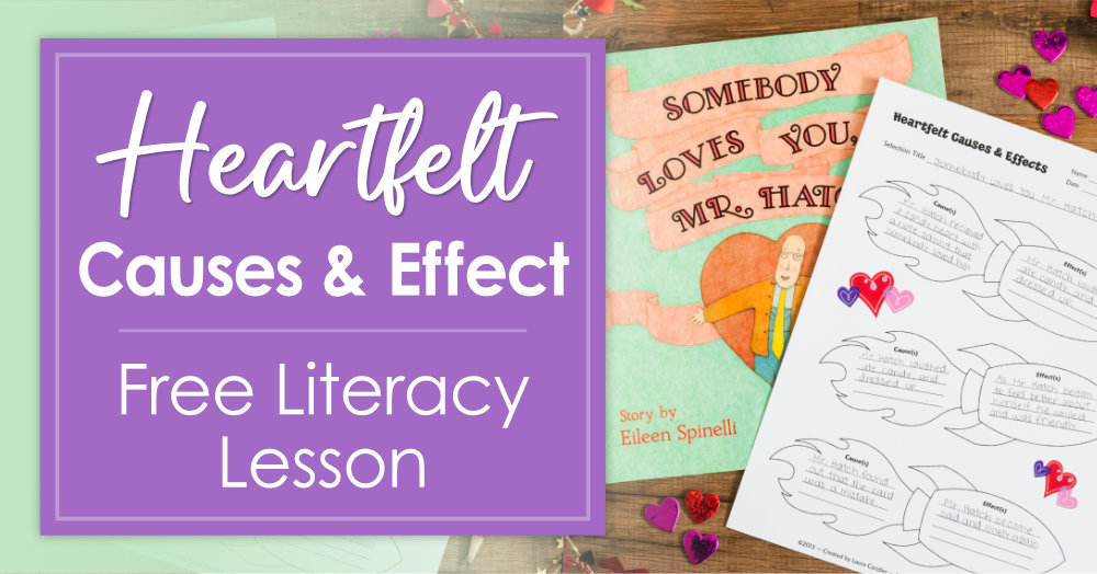 Heartfelt Causes and Effects is a free literacy lesson to use with the children’s book Somebody Loves You Mr. Hatch. It's the perfect Valentine's Day activity!