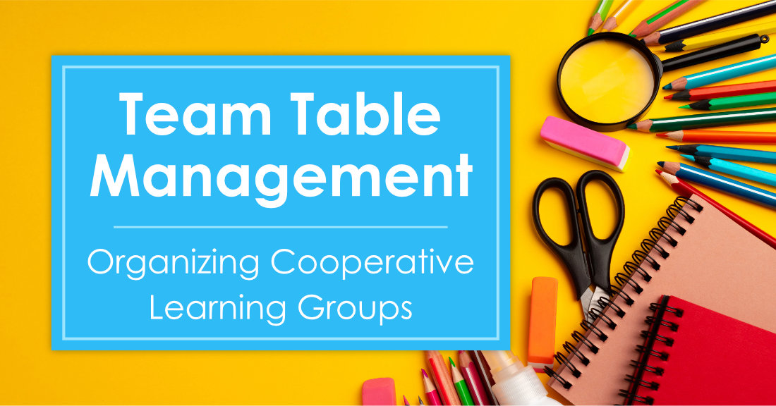 If your students are seated in cooperative learning teams for most of the day, these strategies will be helpful for managing their interactions in table groups.